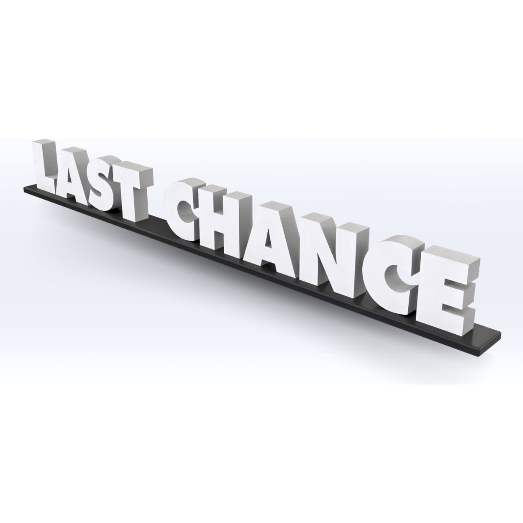 SIGNS | ACRYLIC LAST CHANCE SIGN – SeattleDesignLab